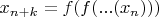 $x_{n+k}=f(f(...(x_n)))$