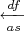 $\xleftarrow[as]{df}$