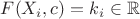 $F(X_i, c) = k_i\in\mathbb{R}$