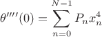 $$\theta''''(0)=\sum\limits_{n=0}^{N-1}P_nx_n^4$$