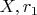 $X,r_1$