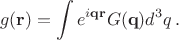 $$
g(\mathbf{r})=\int e^{i\mathbf{q}\mathbf{r}}G(\mathbf{q})d^3q\,.
$$