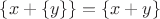 $\left\{x + \left\{y\right\}\right\} = \left\{x + y \right\}$