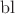 $\operatorname{bl}$