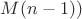 $M(n-1))$