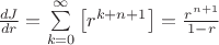 $\frac {dJ}{dr}=\sum\limits_{k=0}^{\infty}\left[r^{k+n+1}\right]=\frac{r^{n+1}}{1-r}$