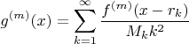 $$g^{(m)}(x)=\sum\limits_{k=1}^{\infty}\frac{f^{(m)}(x-r_k)}{M_kk^2}$$