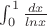 $\int_{0}^{1} \frac{dx}{lnx}$