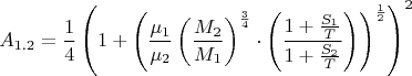 $$A_{1.2}=\frac{1}{4}\left(1+\left(\frac{\mu_1}{\mu_2}\left(\frac{M_2}{M_1}\right)^\frac{3}{4}\cdot\left(\frac{1+\frac{S_1}{T}}{1+\frac{S_2}{T}}\right)\right)^\frac{1}{2}\right)^2\\$$