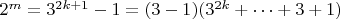 $2^m=3^{2k+1}-1=(3-1)(3^{2k}+ \cdots + 3 + 1)$