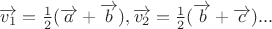 $\overrightarrow{v_1} = \frac{1}{2}(\overrightarrow{a}+\overrightarrow{b}), \overrightarrow{v_2} = \frac{1}{2}(\overrightarrow{b}+\overrightarrow{c}) ...$