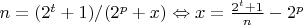 $n=(2^t+1)/(2^p+x) \Leftrightarrow x=\frac{2^t+1}{n} - 2^p$