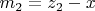 $ m_2=z_2-x $