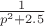 $
\frac{1}{p^2+2.5}
$