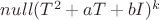 $ null(T^2 + aT + bI )^k $