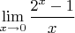 $$\lim\limits_{x\to 0}\frac{2^x-1}{x}$$