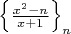 $\left\lbrace{\frac{x^2-n}{x+1}\right\rbrace _n$