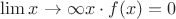 $\lim {x \to \infty} x\cdot f(x)=0$