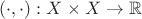 $(\cdot,\cdot):X\times X\to \mathbb{R}$