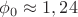 $\phi_0\approx 1,24$