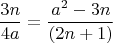 $$  \frac{3n}{4a}  =\frac{a^2- 3n}{(2n+1)} $$