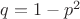 $q=1-p^2$
