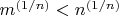 $m^{(1/n)}<n^{(1/n)}$
