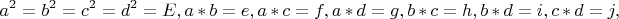 $$a^2=b^2=c^2=d^2=E, a*b=e, a*c=f, a*d=g, b*c=h, b*d=i, c*d=j,$$