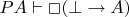 $PA \vdash \Box (\bot \rightarrow A)$
