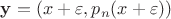 $\mathbf y=(x+\varepsilon ,p_n(x+\varepsilon ))$