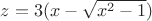 $z=3(x-\sqrt{x^2-1})$ $z=3(x-\sqrt{x^2-1})$