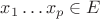 $x_1 \dots x_p \in E$