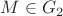 $M\in G_2$
