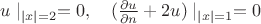 $u\mid_{|x|=2}=0,\quad (\frac{\partial u}{\partial n}+2u)\mid_{|x|=1}=0$
