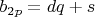 $b_{2p}=dq+s$