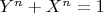 $Y^n + X^n = 1$