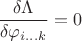 $$\frac{\delta \Lambda }{\delta \varphi _{i ...k}}=0$$
