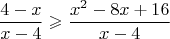 $$\frac{4-x}{x-4} \geqslant \frac{x^2-8x+16}{x-4}$$