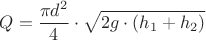 \[
Q_{}  = \frac{{\pi d_{} ^2 }}{4} \cdot \sqrt {2g \cdot (h_1  + h_2 )} 
\]