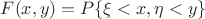 $F(x,y)= P\{\xi<x,\eta<y\}$