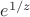 $e^{1/z}$