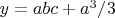 $y=abc+a^3/3$