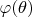 $\varphi(\theta)$