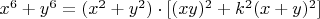 $x^6+y^6=(x^2+y^2)\cdot[(xy)^2+k^2(x+y)^2]$