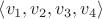 $\left\langle v_1,v_2,v_3,v_4\right\rangle$