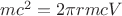 $mc^2=2\pi rmcV$