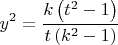 $$y^2  = \frac{{k\left( {t^2  - 1} \right)}}{{t\left( {k^2  - 1} \right)}}$