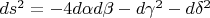 $ds^2=-4d\alpha d\beta-d\gamma^2-d\delta^2$