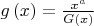 $\[g\left( x \right) = \frac{{{x^a}}}
{{G\left( x \right)}}\]
$
