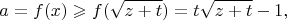 $$ a=f(x) \geqslant f(\sqrt{z+t})=t\sqrt{z+t}-1,$$